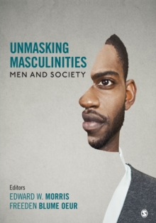 Unmasking Masculinities : Men and Society