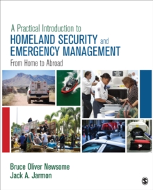 A Practical Introduction To Homeland Security And Emergency Management : From Home To Abroad