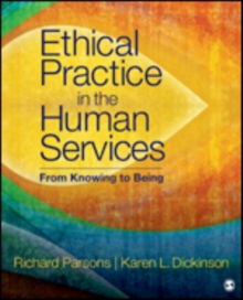 Ethical Practice in the Human Services : From Knowing to Being, Paperback Book Ethical Practice in the Human Services : From Knowing to Being, Paperback Book