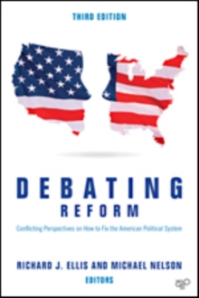 Debating Reform : Conflicting Perspectives on How to Fix the American Political System, Paperback / softback Book Debating Reform : Conflicting Perspectives on How to Fix the American Political System, Paperback / softback Book