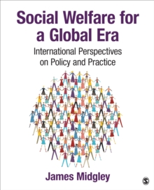 Social Welfare For A Global Era : International Perspectives On Policy And Practice