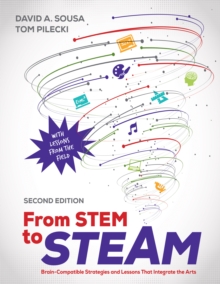 From STEM to STEAM : Brain-Compatible Strategies and Lessons That Integrate the Arts