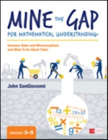 Mine the Gap for Mathematical Understanding, Grades 3-5 : Common Holes and Misconceptions and What To Do About Them