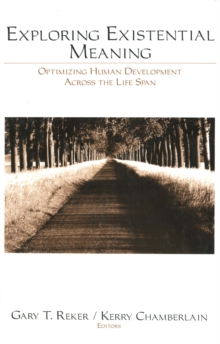 Exploring Existential Meaning : Optimizing Human Development Across The Life Span