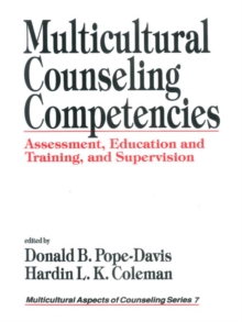 Multicultural Counseling Competencies : Assessment, Education And Training, And Supervision