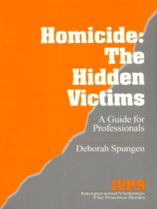 Homicide: The Hidden Victims : A Resource For Professionals