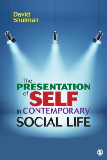 The Presentation Of Self In Contemporary Social Life