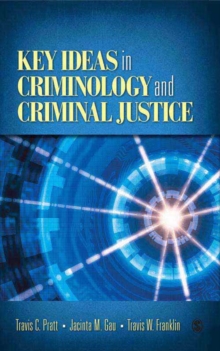 Key Ideas In Criminology And Criminal Justice