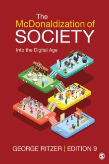 The McDonaldization of Society : Into the Digital Age