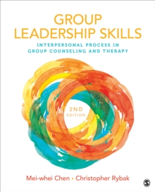 Group Leadership Skills : Interpersonal Process in Group Counseling and Therapy