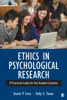 Ethics in Psychological Research : A Practical Guide for the Student Scientist, Paperback / softback Book Ethics in Psychological Research : A Practical Guide for the Student Scientist, Paperback / softback Book