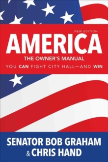 America, the Owner's Manual : You Can Fight City Hall-and Win, Paperback / softback Book America, the Owner's Manual : You Can Fight City Hall-and Win, Paperback / softback Book