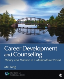 Career Development And Counseling : Theory And Practice In A Multicultural World