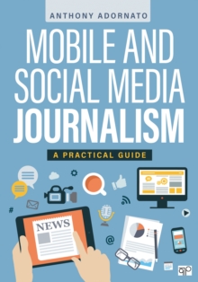 Mobile And Social Media Journalism : A Practical Guide