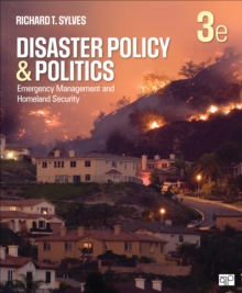 Disaster Policy and Politics : Emergency Management and Homeland Security, Paperback / softback Book Disaster Policy and Politics : Emergency Management and Homeland Security, Paperback / softback Book