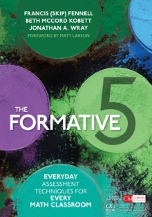 The Formative 5 : Everyday Assessment Techniques for Every Math Classroom