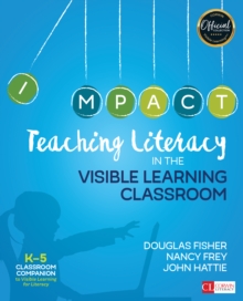 Teaching Literacy in the Visible Learning Classroom, Grades K-5