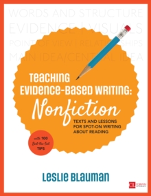 Teaching Evidence-Based Writing: Nonfiction : Texts and Lessons for Spot-On Writing About Reading