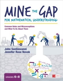 Mine the Gap for Mathematical Understanding, Grades 6-8 : Common Holes and Misconceptions and What To Do About Them