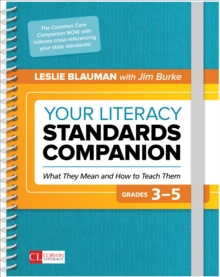 Your Literacy Standards Companion, Grades 3-5 : What They Mean and How to Teach Them