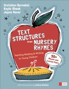 Text Structures From Nursery Rhymes : Teaching Reading and Writing to Young Children, Paperback / softback Book Text Structures From Nursery Rhymes : Teaching Reading and Writing to Young Children, Paperback / softback Book