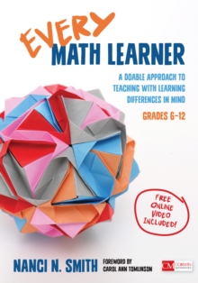 Every Math Learner, Grades 6-12 : A Doable Approach to Teaching With Learning Differences in Mind