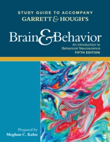 Study Guide to Accompany Garrett & Hougha2s Brain & Behavior: An Introduction to Behavioral Neuroscience