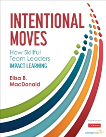 Intentional Moves : How Skillful Team Leaders Impact Learning