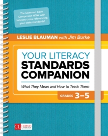 Your Literacy Standards Companion, Grades 3-5 : What They Mean And How To Teach Them