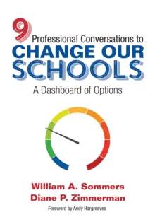 Nine Professional Conversations to Change Our Schools : A Dashboard of Options