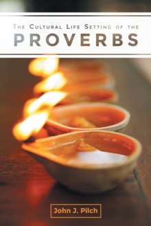The Cultural Life Setting of the Proverbs, Paperback Book The Cultural Life Setting of the Proverbs, Paperback Book