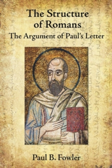 The Structure of Romans : The Argument of Paul's Letter, Hardback Book The Structure of Romans : The Argument of Paul's Letter, Hardback Book