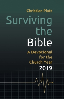 Surviving the Bible : A Devotional for the Church Year 2019, Paperback / softback Book Surviving the Bible : A Devotional for the Church Year 2019, Paperback / softback Book