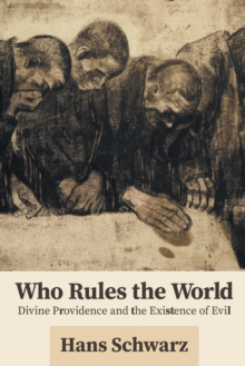 Who Rules the World : Divine Providence and the Existence of Evil