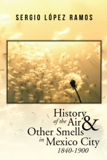 History of the Air and Other Smells in Mexico City 1840-1900