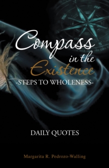 Compass in the Existence : Steps to Wholeness: Daily Quotes