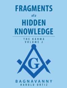 Fragments of a Hidden Knowledge : Volume 2