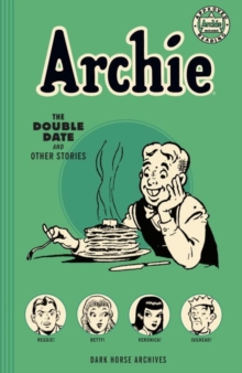 Archie Archives: The Double Date And Other Stories, Paperback Book Archie Archives: The Double Date And Other Stories, Paperback Book