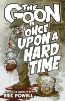 The Goon Volume 15 : Once Upon a Hard Time, Hardback Book The Goon Volume 15 : Once Upon a Hard Time, Hardback Book