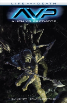 Alien Vs. Predator: Life And Death, Paperback / softback Book Alien Vs. Predator: Life And Death, Paperback / softback Book