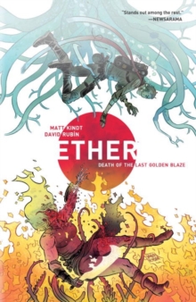 Ether Volume 1: Death Of The Last Golden Blaze, Paperback / softback Book Ether Volume 1: Death Of The Last Golden Blaze, Paperback / softback Book