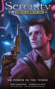 Serenity: No Power In The 'verse, Hardback Book Serenity: No Power In The 'verse, Hardback Book