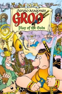 Groo: Play Of The Gods, Paperback / softback Book Groo: Play Of The Gods, Paperback / softback Book