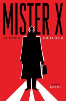 Mister X: The Archives, Paperback / softback Book Mister X: The Archives, Paperback / softback Book