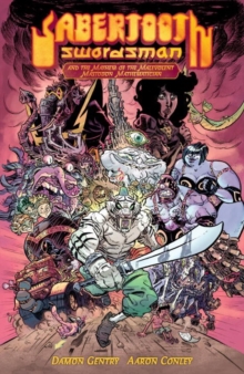 Sabertooth Swordsman Volume 1 (Second Edition), Hardback Book Sabertooth Swordsman Volume 1 (Second Edition), Hardback Book