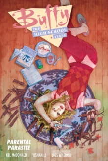 Buffy: The High School Years - Parental Parasite, Paperback / softback Book Buffy: The High School Years - Parental Parasite, Paperback / softback Book