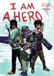 I Am A Hero Omnibus Volume 5, Paperback / softback Book I Am A Hero Omnibus Volume 5, Paperback / softback Book
