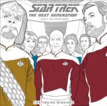 Star Trek: The Next Generation Adult Coloring Book : Continuing Missions, Paperback Book Star Trek: The Next Generation Adult Coloring Book : Continuing Missions, Paperback Book