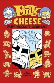 Milk And Cheese: Dairy Products Gone Bad, Paperback / softback Book Milk And Cheese: Dairy Products Gone Bad, Paperback / softback Book