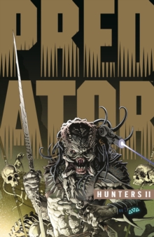 Predator: Hunters Ii, Paperback / softback Book Predator: Hunters Ii, Paperback / softback Book